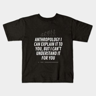 Anthropoly I cant explain it to you, but I can't understand it for you Kids T-Shirt